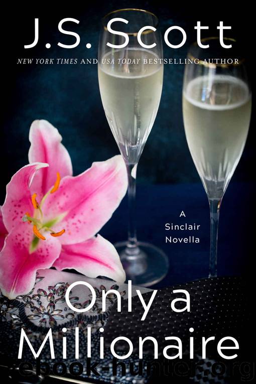 Only a Millionaire_A Sinclair Novella by J. S. Scott