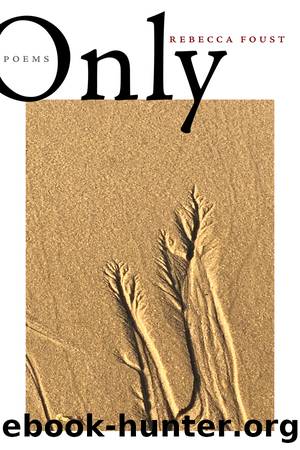 Only by Rebecca Foust