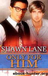 Only for Him by Shawn Lane