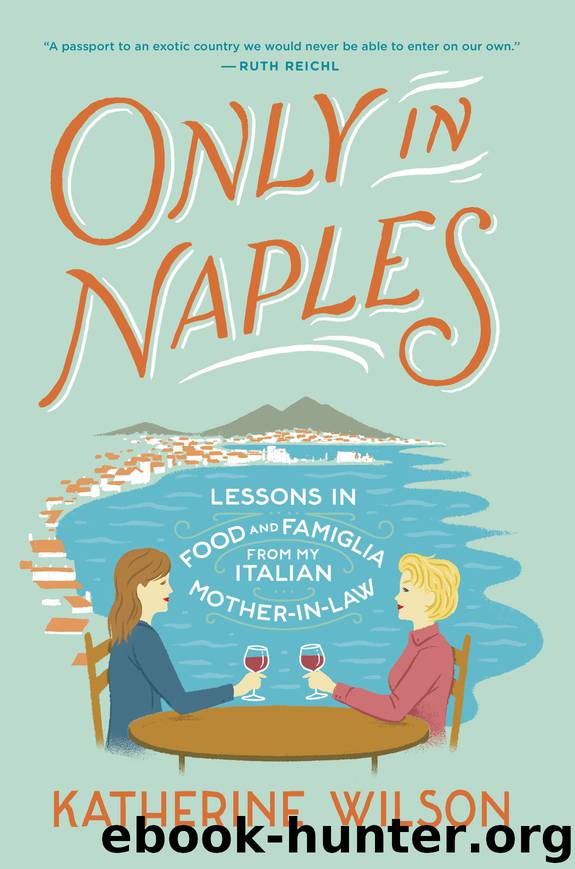 Only in Naples by Katherine Wilson