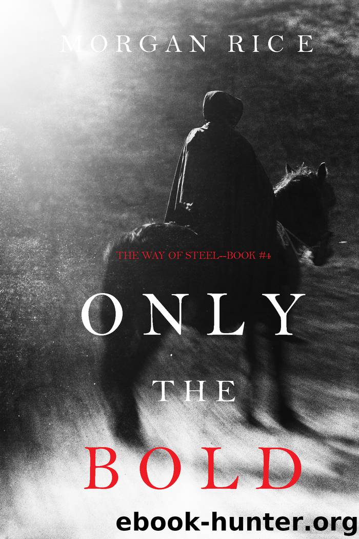 Only the Bold by Morgan Rice