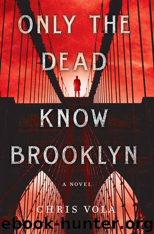 Only the Dead Know Brooklyn by Chris Vola