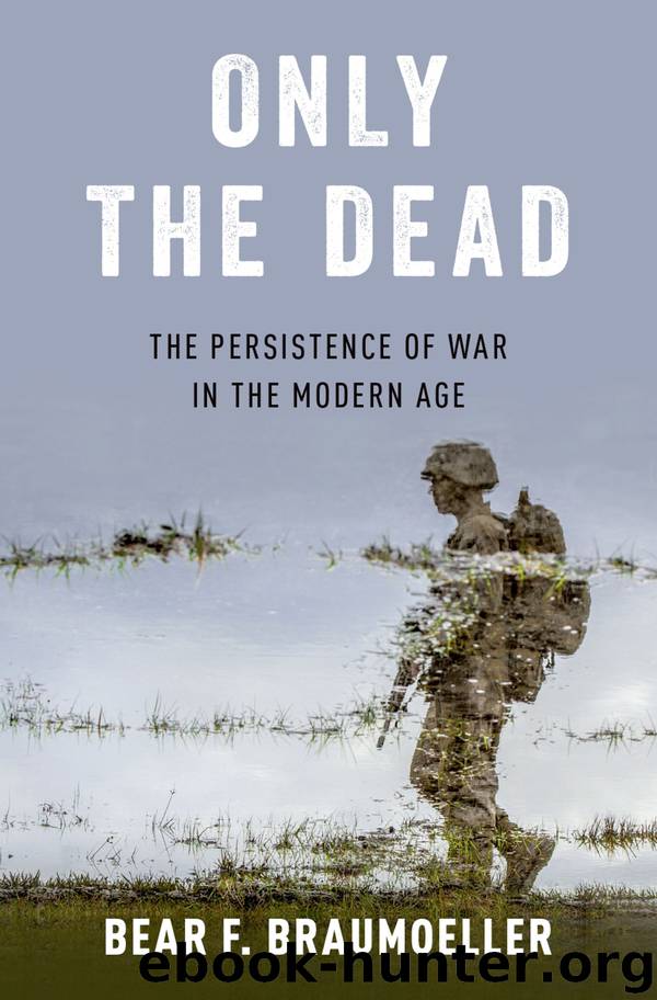 Only the Dead by Bear F. Braumoeller