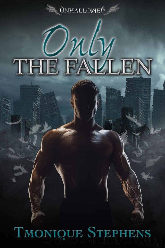 Only the Fallen (UnHallowed Series Book 1) by Tmonique Stephens