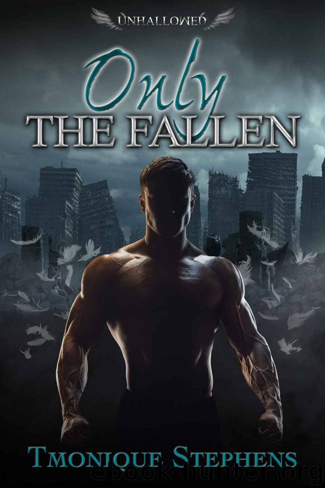 Only the Fallen (UnHallowed Series Prequel) by Tmonique Stephens