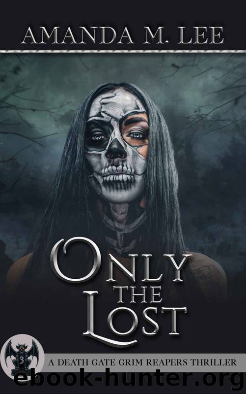 Only the Lost (A Death Gate Grim Reapers Thriller Book 3) by Amanda M. Lee