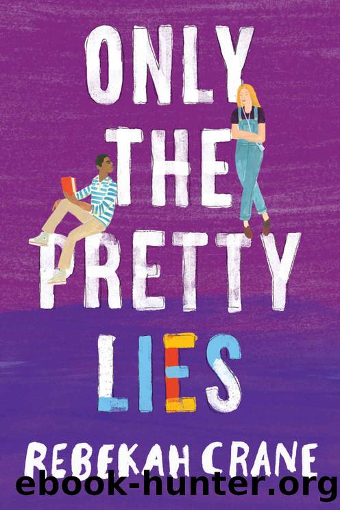 Only the Pretty Lies by Crane Rebekah