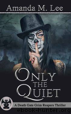 Only the Quiet (A Death Gate Grim Reapers Thriller Book 2) by Amanda M. Lee