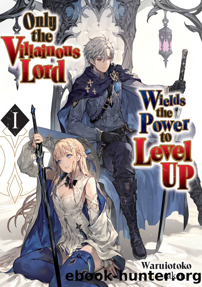 Only the Villainous Lord Wields the Power to Level Up: Volume 1 by Waruiotoko