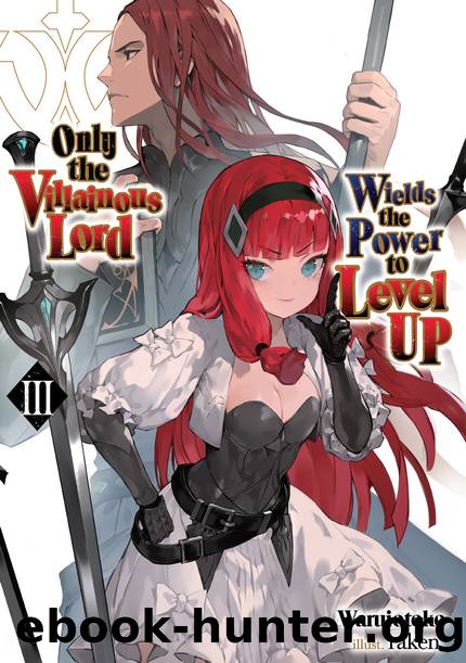 Only the Villainous Lord Wields the Power to Level Up: Volume 3 [Parts 1 to 7] by Waruiotoko