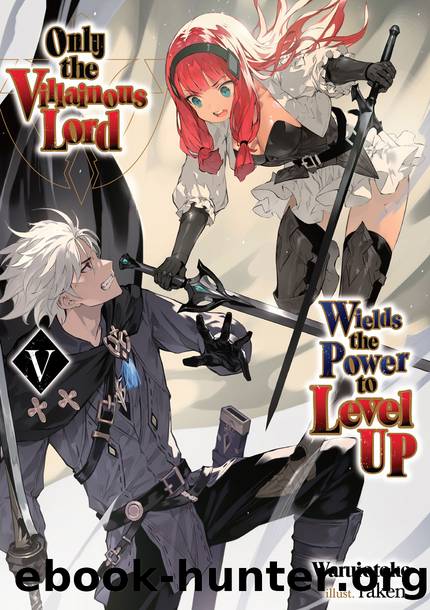 Only the Villainous Lord Wields the Power to Level Up: Volume 5 [Parts 1 to 5] by Waruiotoko