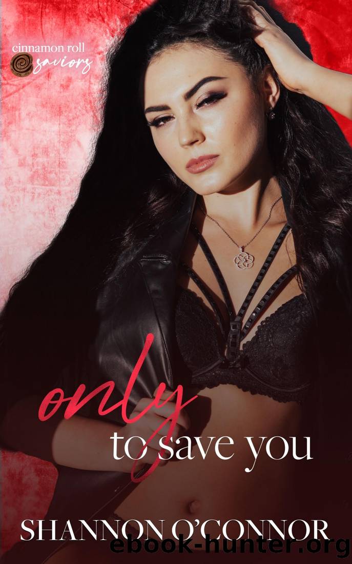 Only to Save You: A FF Contemporary Romance (Only in Seaside #6) by Shannon O'Connor