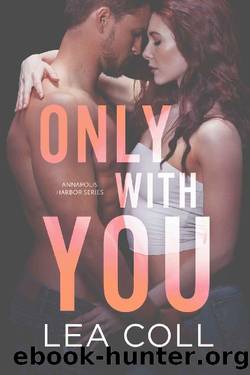 Only with You: A Second Chance Widower Small Town Romance (Annapolis Harbor Book 1) by Lea Coll