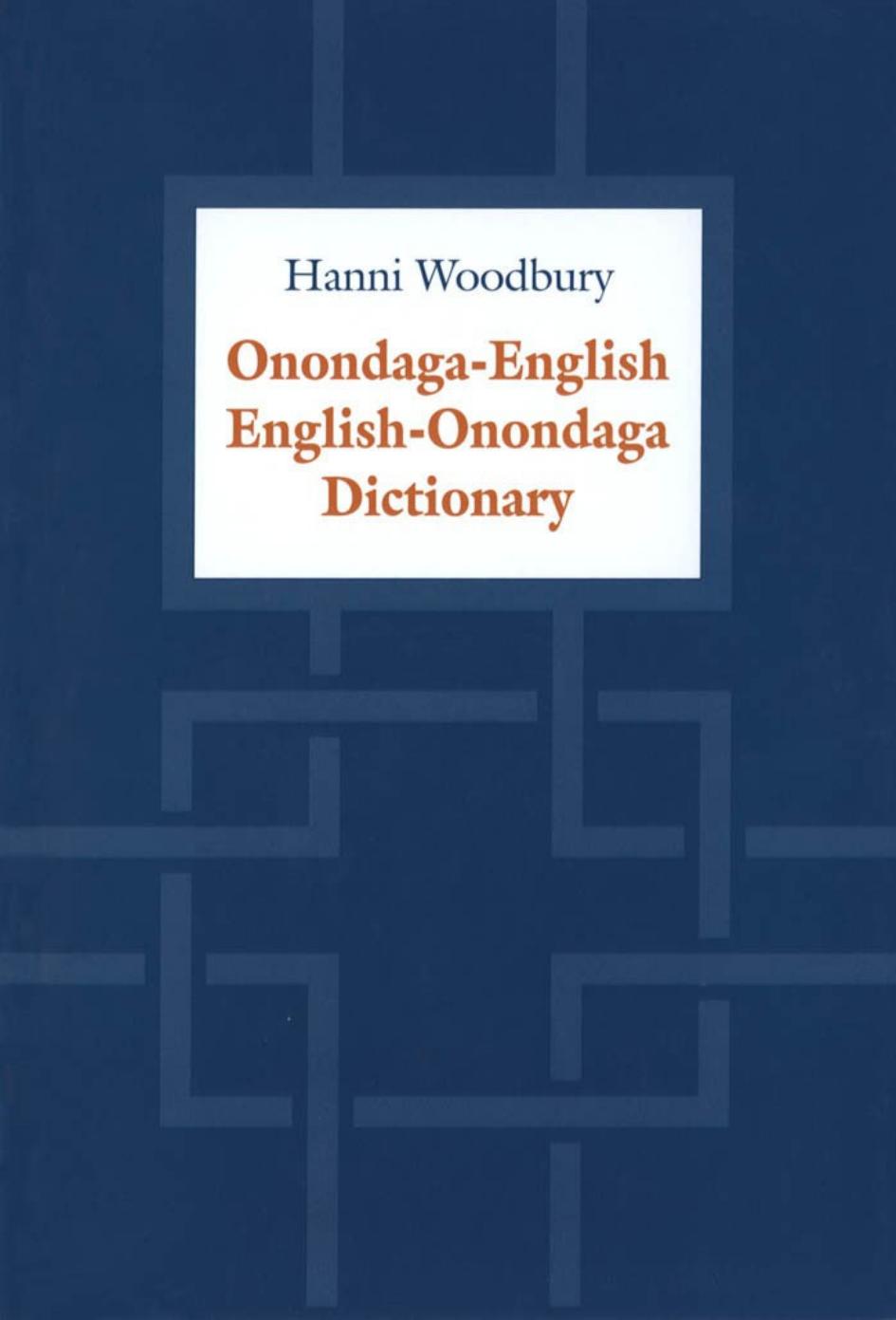 Onondaga-English / English-Onondaga Dictionary by Hanni Woodbury
