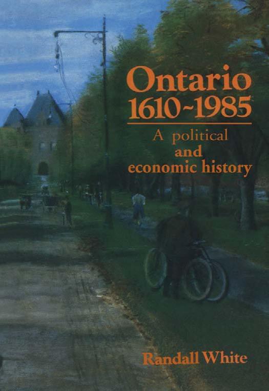 Ontario 1610-1985 (Ontario Heritage Foundation Local History Series, No 1) by Randall White