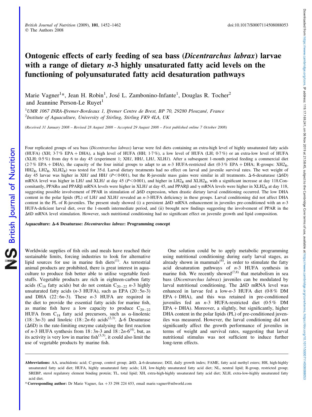 Ontogenic effects of early feeding of sea bass ( Dicentrarchus labrax) larvae with a range of dietary n-3 highly unsaturated fatty acid levels on the functioning of polyunsaturate by Marie Vagner Jean H. Robin José L. Zambonino-Infante Douglas R. Tocher Jeannine Person-Le Ruyet