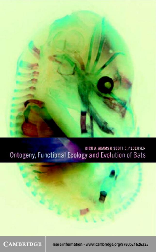 Ontogeny, functional ecology, and evolution of bats by RICK A.ADAMS and SCOTT C.PEDERSEN (edt)