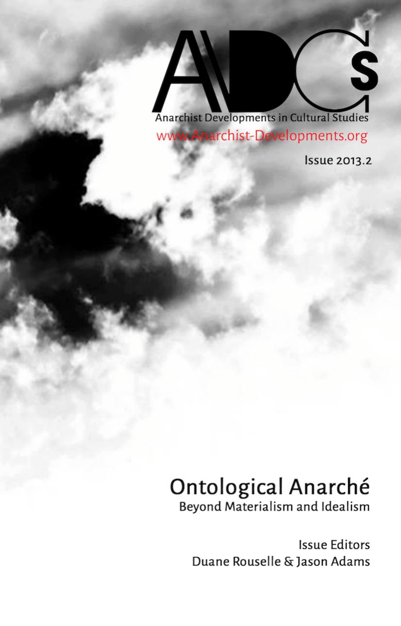 Ontological anarchÃ© : beyond materialism and idealism by Duane Rousselle (editor) Jason Adams (editor)