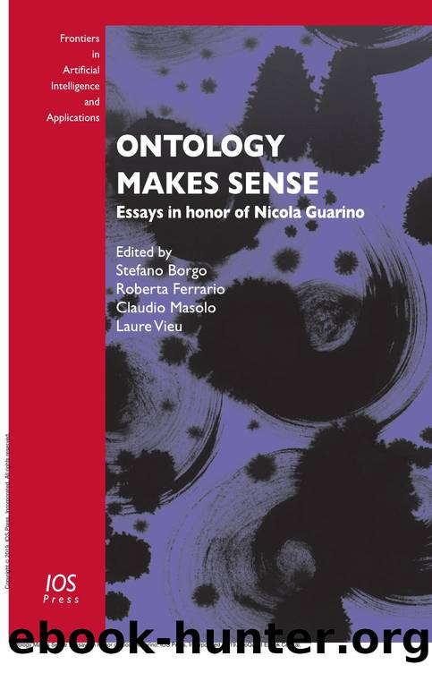 Ontology Makes Sense : Essays in Honor of Nicola Guarino by S. Borgo; R. Ferrario; C. Masolo