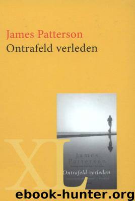 Ontrafeld verleden by James Patterson