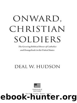 Onward, Christian Soldiers by Deal W. Hudson