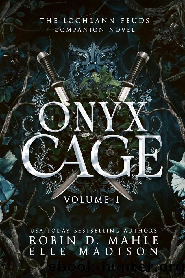 Onyx Cage: Volume I: A Lochlann Feuds Companion Novel (The Lochlann Feuds Book 5) by Robin D. Mahle & Elle Madison