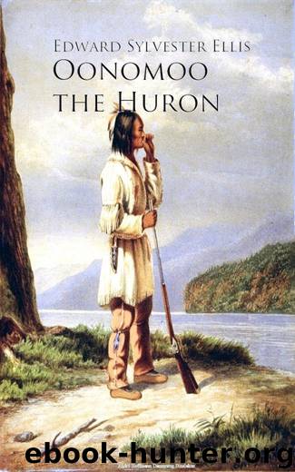 Oonomoo the Huron by Edward Sylvester Ellis