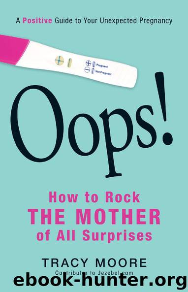 Oops! How to Rock the Mother of All Surprises by Tracy Moore