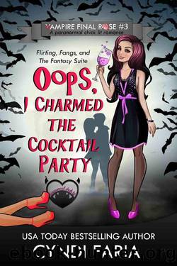 Oops, I Charmed the Cocktail Party: A Paranormal Chick Lit Romance (Vampire Final Rose Book 3) by Cyndi Faria