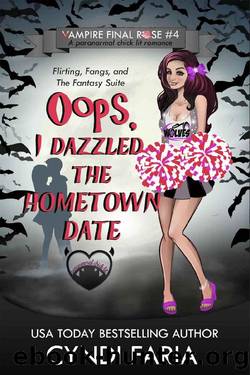 Oops, I Dazzled the Hometown Date: A Paranormal Chick Lit Romance (Vampire Final Rose Book 4) by Cyndi Faria