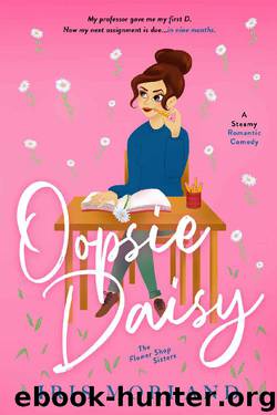 Oopsie Daisy: A Steamy Romantic Comedy by Iris Morland
