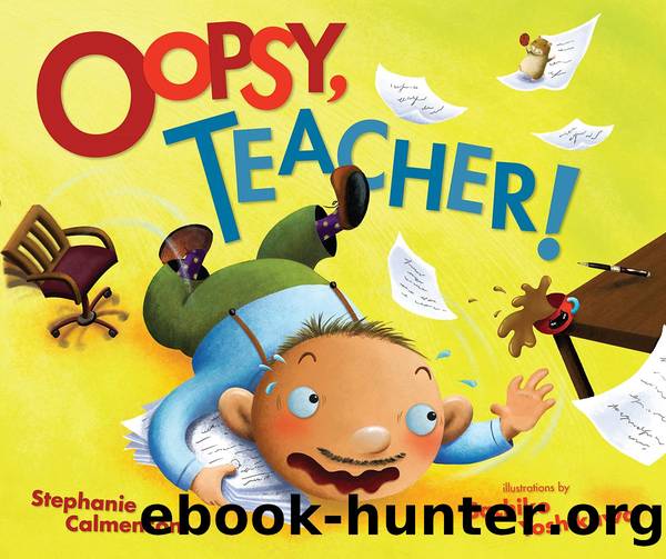 Oopsy, Teacher! by Stephanie Calmenson
