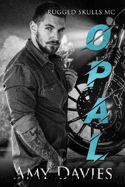 Opal (Rugged Skulls MC Book 2) by Amy Davies