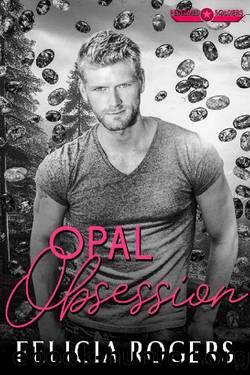 Opal Obsession by Felicia Rogers