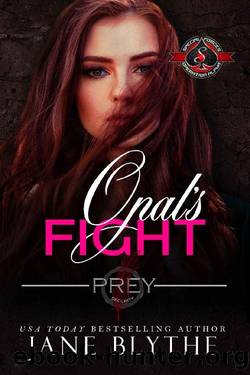 Opalâs Fight (Special Forces: Operation Alpha) (Prey Security: Artemis Team Book 4) by Jane Blythe & Operation Alpha