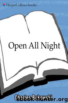 Open All Night : New Poems by Charles Bukowski