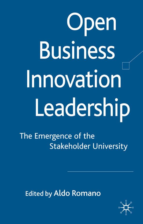 Open Business Innovation Leadership: The Emergence of the Stakeholder University by Aldo Romano