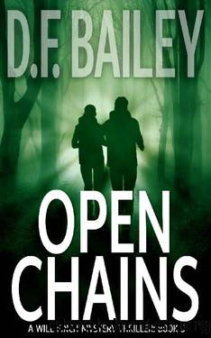 Open Chains (Will Finch Mystery Thriller Series Book 5) by D. F. Bailey