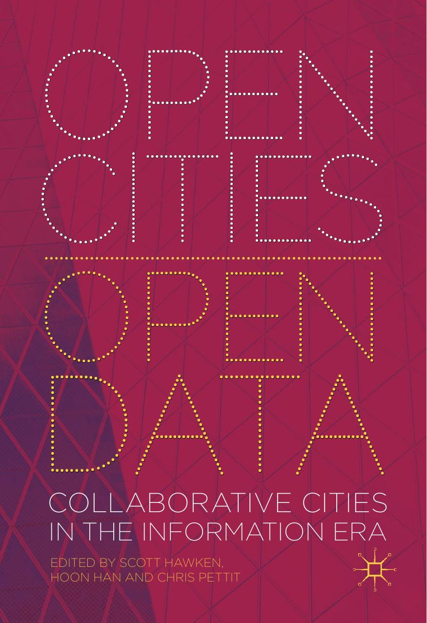 Open Cities | Open Data: Collaborative Cities in the Information Era by Scott Hawken Hoon Han Chris Pettit