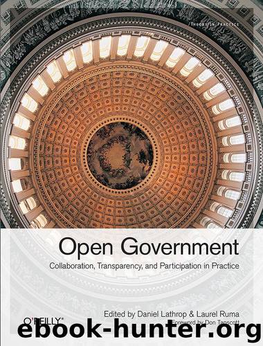 Open Government by Daniel Lathrop & Laurel Ruma