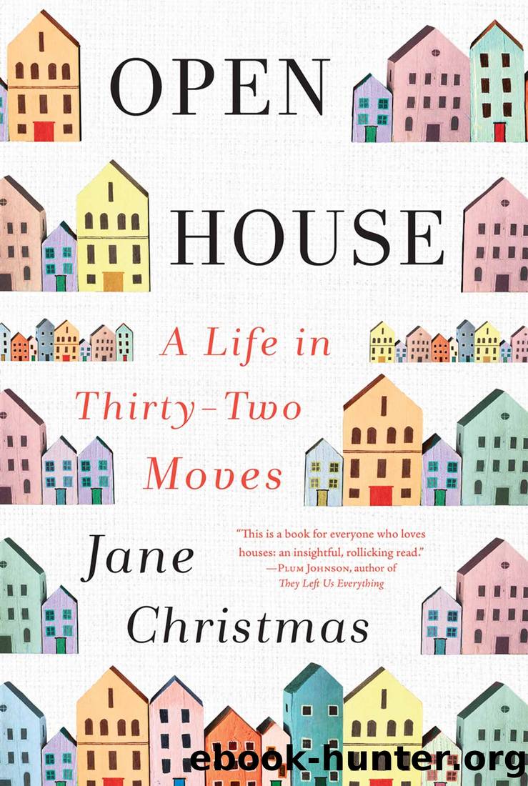 Open House: A Life in 32 Moves by Jane Christmas