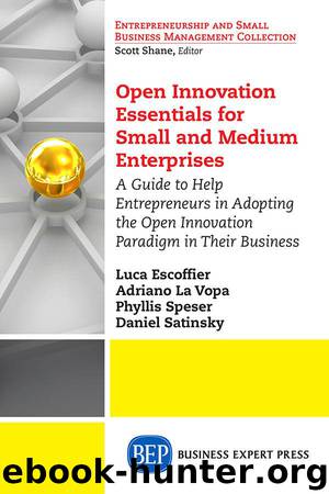 Open Innovation Essentials for Small and Medium Enterprises: A Guide to Help Entrepreneurs in Adopting the Open Innovation Paradigm in Their Business by Escoffier Luca & La Vopa Adriano & Speser Phyllis & Stainsky Daniel