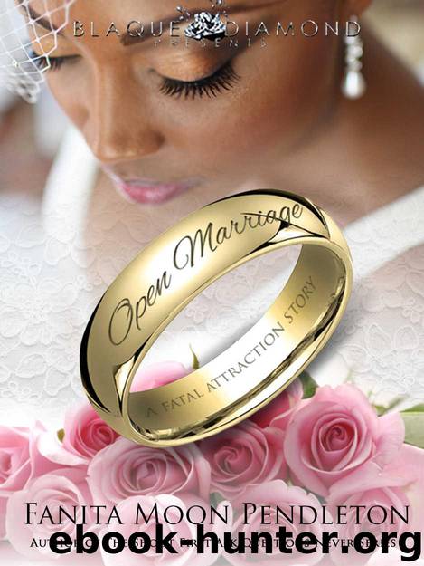 Open Marriage: A Fatal Attraction Story by Fanita Moon Pendleton