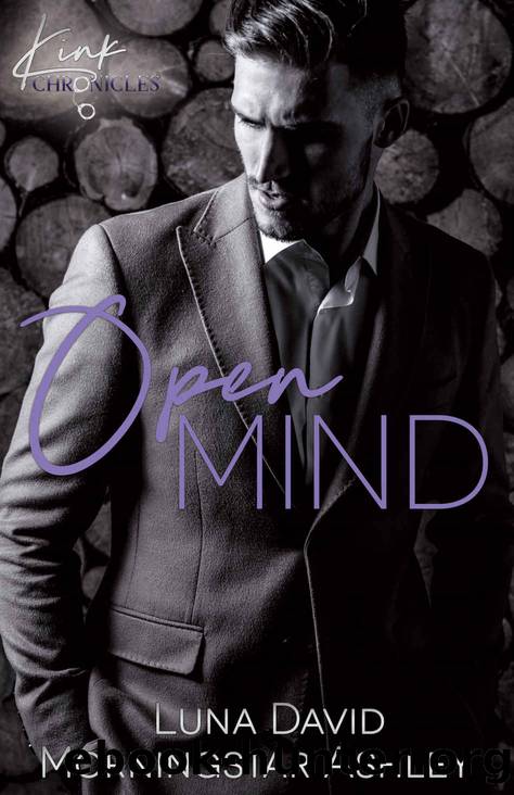 Open Mind (Kink Chronicles Book 1) by Luna David & Morningstar Ashley