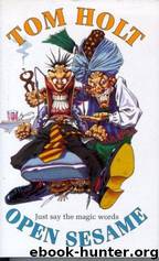 Open Sesame by Tom Holt