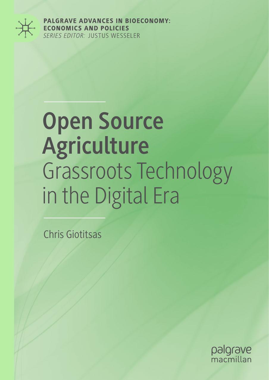 Open Source Agriculture: Grassroots Technology in the Digital Era by Chris Giotitsas