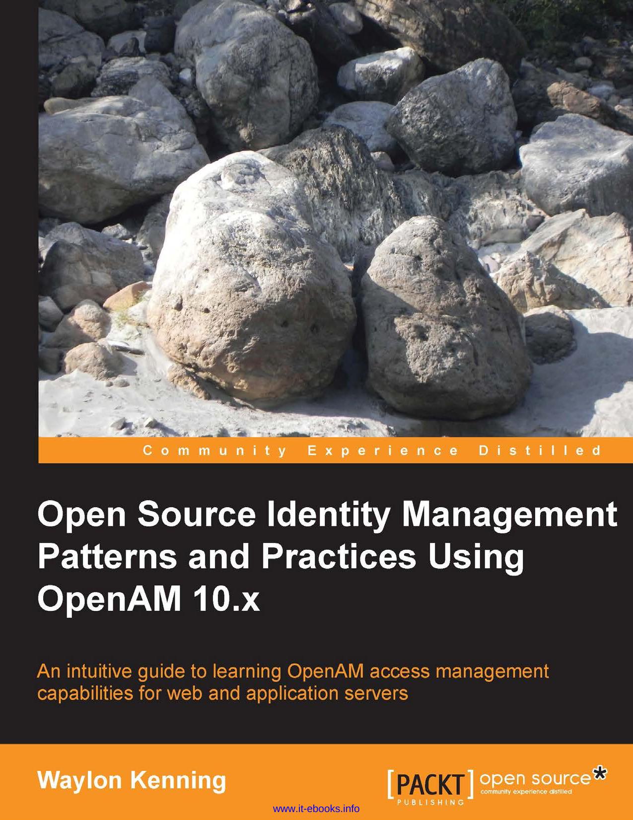 Open Source Identity Management Patterns and Practices Using OpenAM 10.x by Unknown