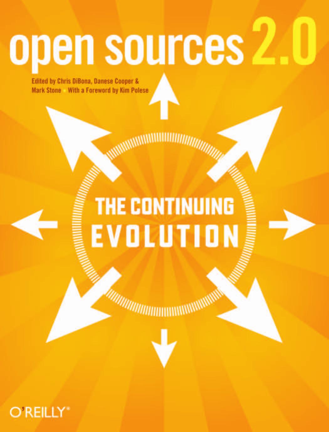 Open Sources 2.0: The Continuing Evolution by Chris DiBona Mark Stone Danese Cooper