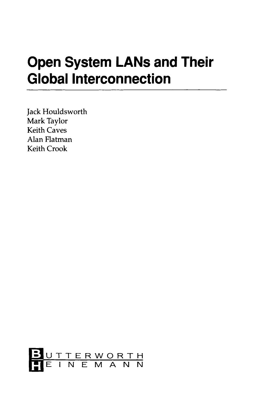 Open System LANs and their Global Interconnection. Electronics and Communications Reference Series by Jack Houldsworth Mark A. Taylor Keith Caves and F. F. Mazda (Auth.)