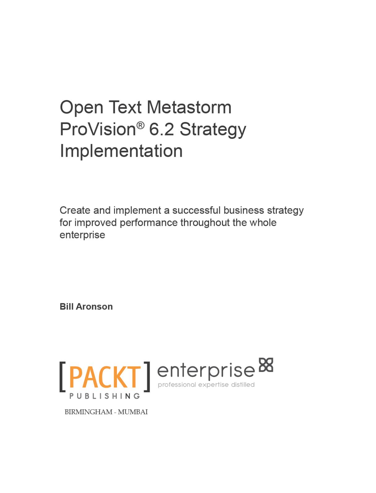 Open Text Metastorm ProVisionÂ® 6.2 Strategy Implementation by Bill Aronson